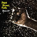 Papa Grows Funk Doin It Papa Grows Funk Doin It